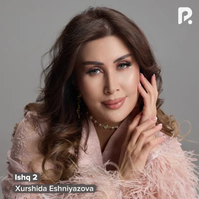 Xurshida Eshniyazova - Ishq 2