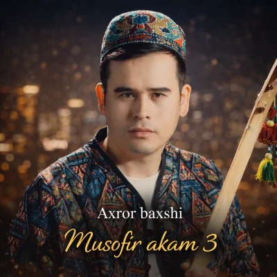 Axror baxshi - Musofir akam 3