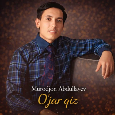 Murodjon Abdullayev - O'jar qiz